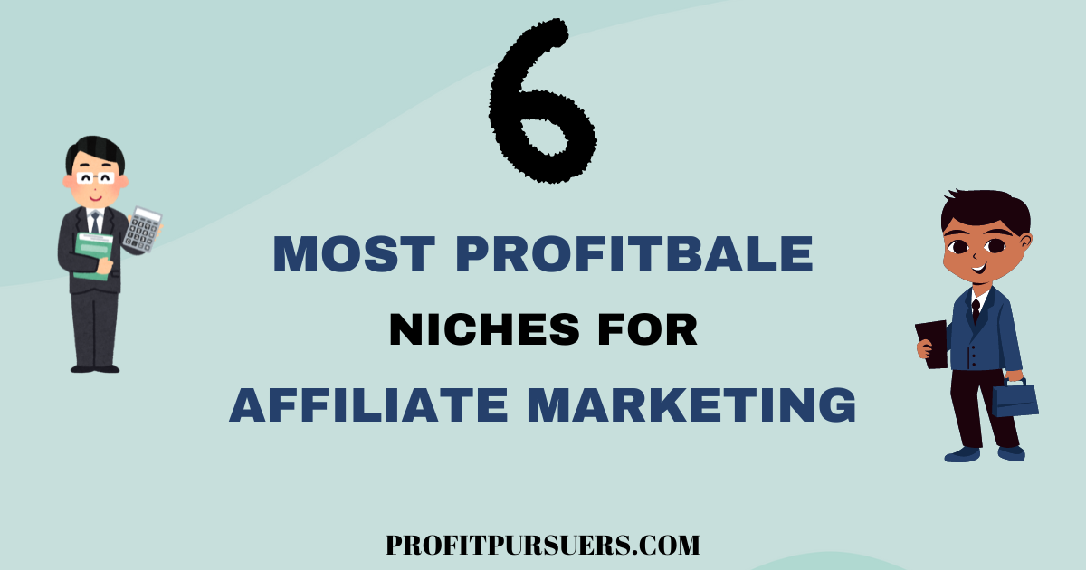 6 Most Profitable Niches for Affiliate Marketing