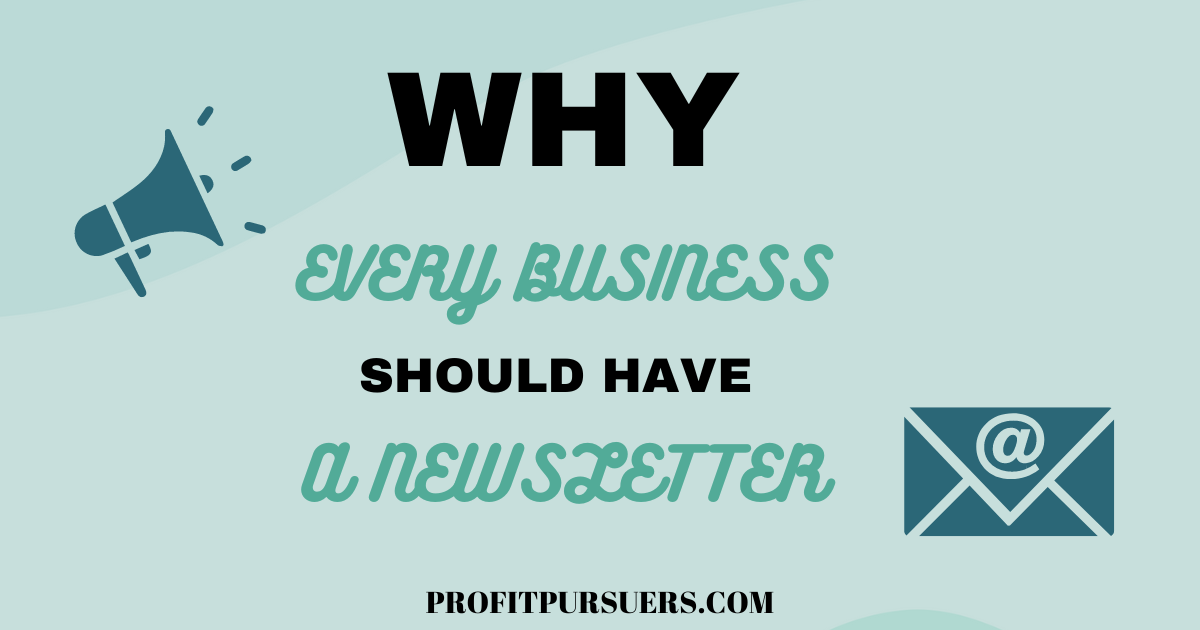 Why Every Business Should Have A Newsletter by Now
